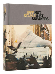 Not Just Sneakers - Jeff Staple